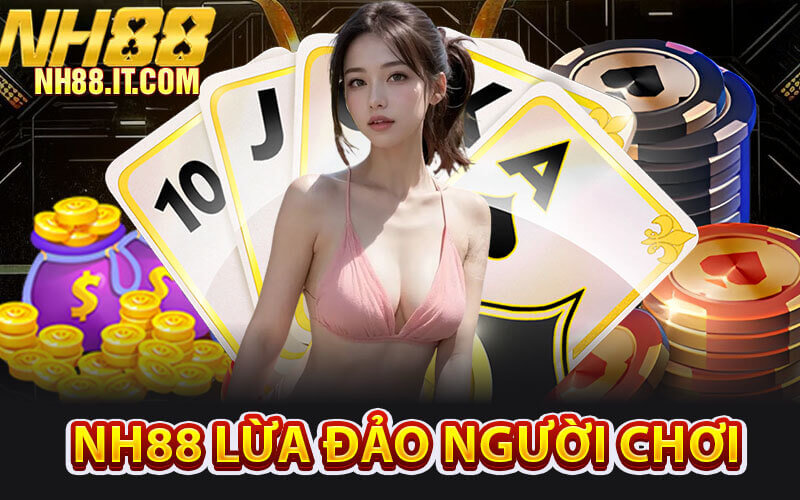 NH88 lừa đảo người chơi