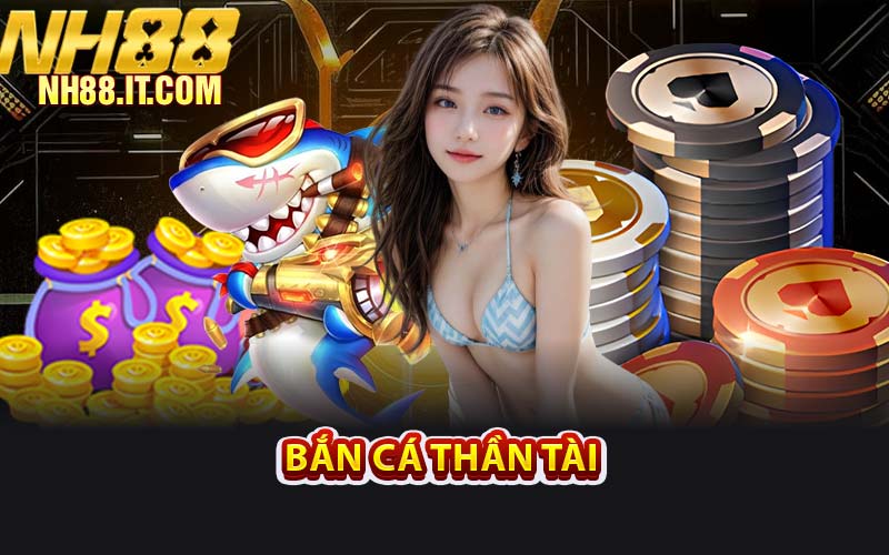 Bắn Cá Thần Tài